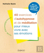 40 Exercices D'Autohypnose Et De Méditation Pour Mieux Vivre Avec Ses Émotions