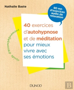 Bertrand.pt - 40 Exercices D'Autohypnose Et De Méditation Pour Mieux Vivre Avec Ses Émotions