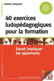 40 Exercices Ludopedagogiques Pour La Formation Ned - Savoir Impliquer Les Apprenants