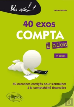 Bertrand.pt - 40 Exos Compta À Bloc ; 40 Exercices Pour S'Entraîner À La Comptabilité Générale (2e Édition)