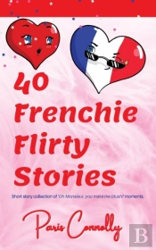 40 Frenchie Flirty Stories
