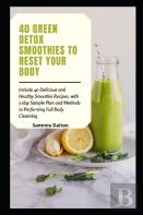 40 Green Detox Smoothies To Reset Your Body