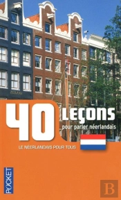 40 Leçons Pour Parler Néerlandais