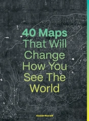 40 Maps That Will Change How You See The World