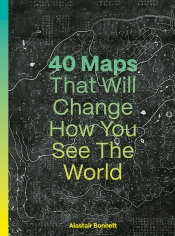40 Maps That Will Change How You See The World