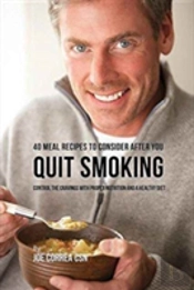 40 Meal Recipes To Consider After You Quit Smoking