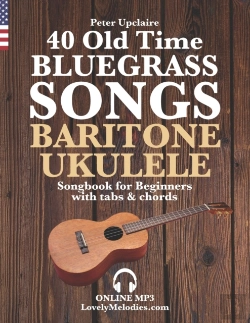 Bertrand.pt - 40 Old Time Bluegrass Songs - Baritone Ukulele Songbook For Beginners With Tabs And Chords