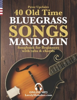 Bertrand.pt - 40 Old Time Bluegrass Songs - Mandolin Songbook For Beginners With Tabs And Chords