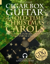 40 Old Time Christmas Carols - Gdg Cigar Box Guitar Songbook For Beginners With Tabs And Chords