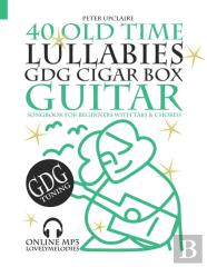 40 Old Time Lullabies - Gdg Cigar Box Guitar - Songbook For Beginners With Tabs And Chords