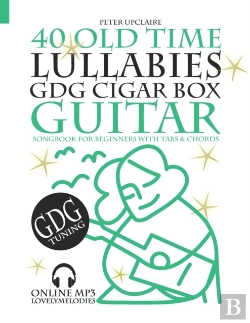 Bertrand.pt - 40 Old Time Lullabies - Gdg Cigar Box Guitar - Songbook For Beginners With Tabs And Chords