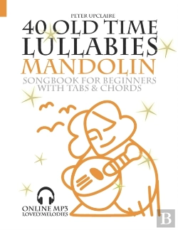 Bertrand.pt - 40 Old Time Lullabies - Mandolin Songbook For Beginners With Tabs And Chord
