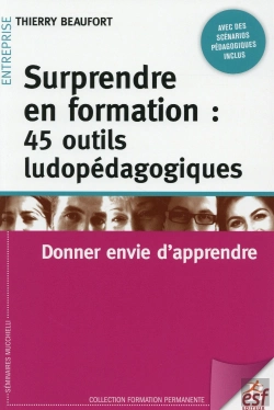 Bertrand.pt - 40 Outils Pédagogiques Pour Animer Ses Formations ; Surprendre Et Donner Envie D'Apprendre
