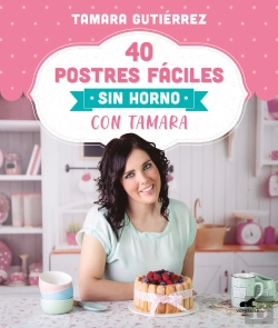 Bertrand.pt - 40 Postres Fáciles Sin Horno Con Tamara