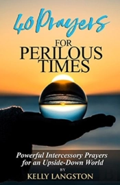 40 Prayers For Perilous Times: Powerful