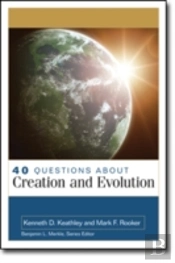 40 Questions About Creation And Evolution