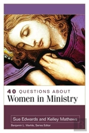 40 Questions About Women In Ministry