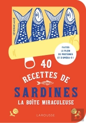 40 Recettes De Sardines : La Boîte Miraculeuse