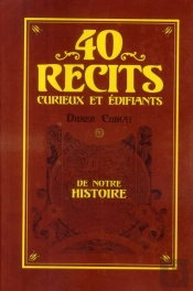 40 Récits Curieux Et Édifiants De L'Histoire Du Monde