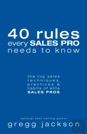 40 Rules Every Sales Pro Needs To Know