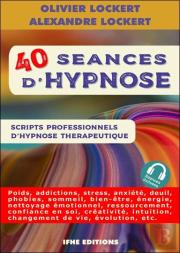 40 Seances D'Hypnose - Scripts Professionnels D'Hypnose Therapeutique
