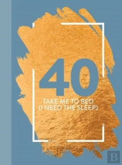 Bertrand.pt - 40: Take Me To Bed (I Need The Sleep)