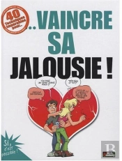 40 Techniques Imparables Pour Vaincre Sa Jalousie