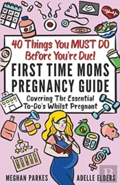 40 Things You Must Do Before You'Re Due!