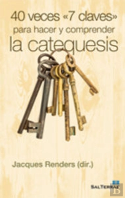 Bertrand.pt - 40 Veces «7 Claves» Para Hacer Y Comprender La Catequesis