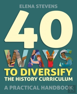 Bertrand.pt - 40 Ways To Diversify The History Curriculum