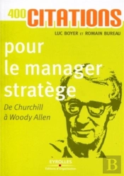 400 Citations Pour Le Manager Stratège ; De Churchill À Woody Allen