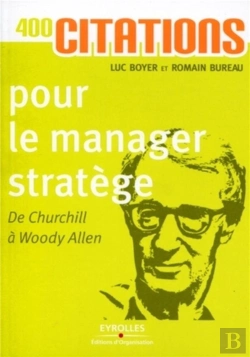 Bertrand.pt - 400 Citations Pour Le Manager Stratège ; De Churchill À Woody Allen