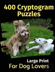 400 Cryptogram Puzzles For Dog Lovers