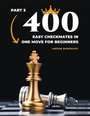 400 Easy Checkmates In One Move For Beginners, Part 3