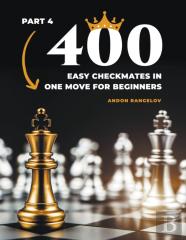 400 Easy Checkmates In One Move For Beginners, Part 4