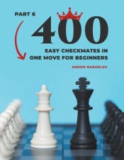 400 Easy Checkmates In One Move For Beginners, Part 6