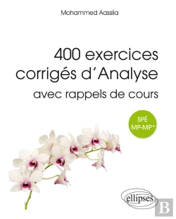Bertrand.pt - 400 Exercices Corrigés D'Analyse Avec Rappels De Cours Pour Spé Mp-Mp*