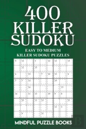 400 Killer Sudoku: Easy To Medium Killer