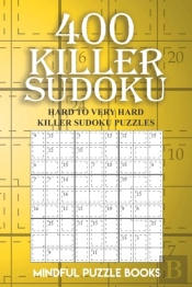 400 Killer Sudoku: Hard To Very Hard Kil