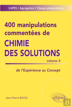Bertrand.pt - 400 Manipulations Commentées De Chimie Des Solutions Volume 2