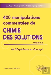 400 Manipulations Commentées De Chimie Des Solutions Volume 2