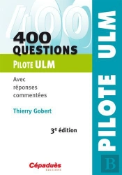 400 Questions Pilote Ulm - Avec Reponses Commentees - 3e Edition