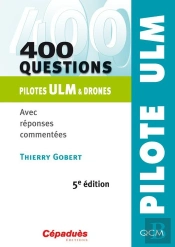 400 Questions ; Pilotes Ulm & Drones ; Avec Réponses Commentées