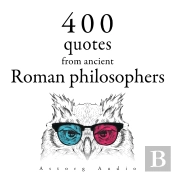 400 Quotations From Ancient Roman Philosophers