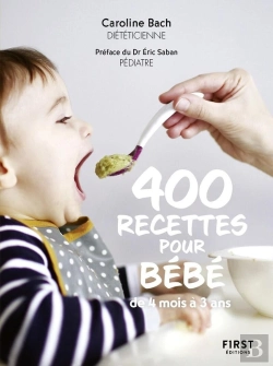 Bertrand.pt - 400 Recettes Pour Bébé : De 4 Mois À 3 Ans