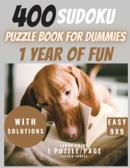 400 Sudoku Puzzle Book For Dummies With Solutions - 1 Year Of Fun