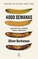 4000 Semanas - Gestão do Tempo para Mortais