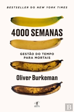 Bertrand.pt - 4000 Semanas - Gestão Do Tempo Para Mortais