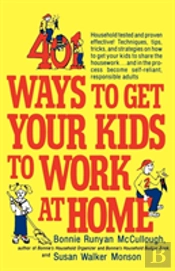401 Ways To Get Your Kids To Work At Home