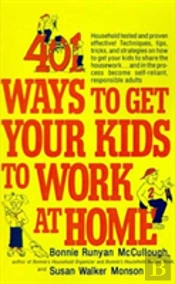 401 Ways To Get Your Kids To Work At Home